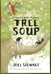 Tree Soup: A Stanley Wells Mystery (Joel Stewart)