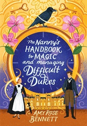 The Nanny's Handbook to Magic and Managing Difficult Dukes (Amy Rose Bennett)