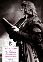 Bell in Campo & the Sociable Companions (Margaret Cavendish)