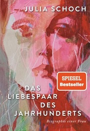 Das Liebespaar Des Jahrhunderts / Biographie Einer Frau Bd. 2 (Julia Schoch)
