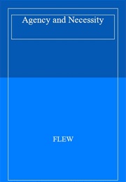 Agency & Necessity (Antony Flew & Godfrey Vesey)