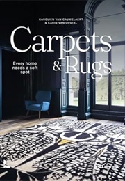 Carpets & Rugs: Every Home Needs a Soft Spot (Karin Van Opstal)