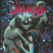 We Have Demons