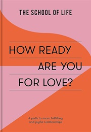 How Ready Are You for Love? (The School of Life)