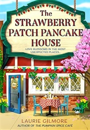 The Strawberry Patch Pancake House / Dream Harbor #4 (Laurie Gilmore)