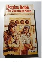 The Uncertain Heart (Denise Robins)