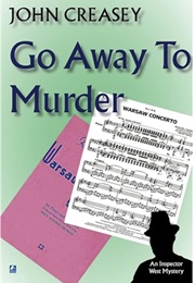 Go Away to Murder: Reprint of Inspector West Goes to Town (John Creasey)