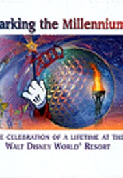 Marking the Millenium: Celebration of a Lifetime at the Walt Disney World Resort (Disney Editions)