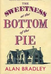 The Sweetness at the Bottom of the Pie (Bradley, Alan)