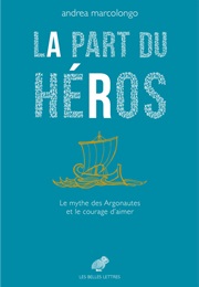 La Part Du Héros (Andrea Marcolongo)