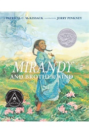 Mirandy and Brother Wind (Patricia C. McKissack     Ill. Jerry Pinkney)