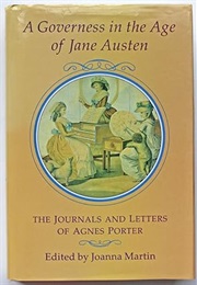 A Governess in the Age of Jane Austen (Agnes Porter)