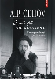 O Viață În Scrisori: Corespondenţă (1879-1890) (Anton Chekhov)