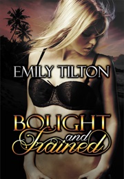 Bought and Trained (Emily Tilton)