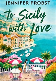 To Sicily With Love (Jennifer Probst)