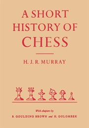 A Short History of Chess (H.J.R. Murray)