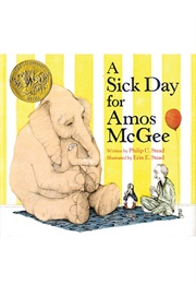 A Sick Day for Amos McGee (Philip C. Stead    Ill. Erin E. Stead)
