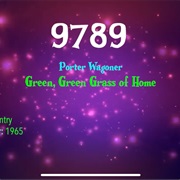 #9917 Green, Green Grass of Home by Porter Wagoner
