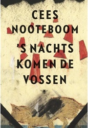 'S Nachts Komen De Vossen (Cees Nooteboom)