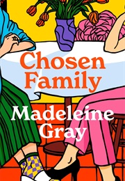 Chosen Family (Madeleine Gray)