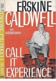 Call It Experience: His Autobiography (Erskine Caldwell)