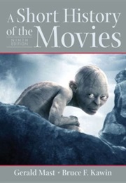 Short History of the Movies (Gerald, Avanzino, Linda, Kawin, Bruce, Mast & Bess)