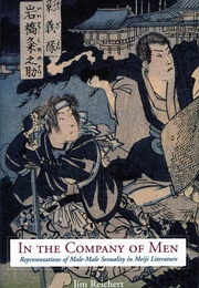 In the Company of Men: Representations of Male-Male Sexuality in Meiji Literature (Jim Reichert)