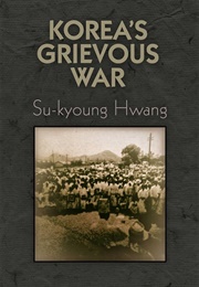 Korea's Grievous War (Su-Kyoung Hwang)
