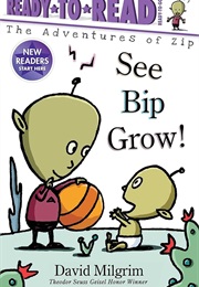 See Bip Grow! (David Milgrim)