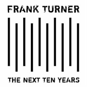 Frank Turner- The Next Ten Years