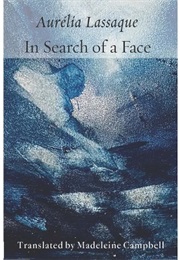 In Search of a Face (Aurélia Lassaque)
