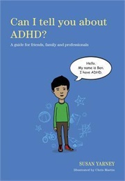 Can I Tell You About ADHD? (Susan Yarney)