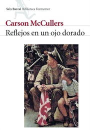 Reflejos En Un Ojo Dorado (Carson McCullers)