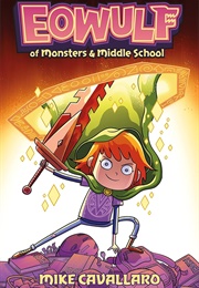 Eowulf: Of Monsters & Middle School (Mike Cavallaro)