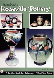 Introducing Roseville Pottery (Schiffer Book for Collectors) (Mark T. Bassett)