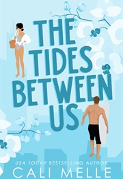The Tides Between Us (Cali Melle)