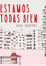 Estamos Todas Bien (Ana Penyas)