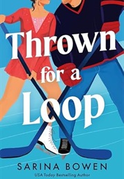 Thrown for a Loop (Sarina Bowen)