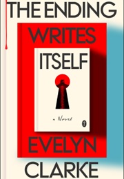 The Ending Writes Itself (Evelyn Clarke)