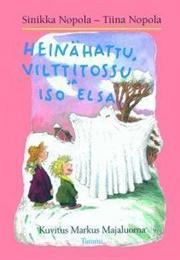 Heinähattu, Vilttitossu Ja Iso Elsa (Sinikka & Tiina Nopola)