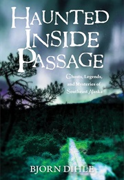 Haunted Inside Passage (Bjorn Dihle)