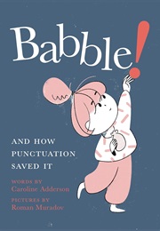 Babble!: And How Punctuation Saved It (Caroline Adderson)
