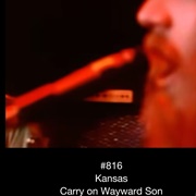 #604 Carry on Wayward Son by Kansas