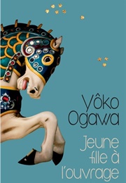 Jeune Fille À L'ouvrage (Yoko Ogawa)