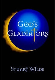 God's Gladiators (Stuart Wilde)