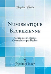 Numismatique Beckerienne (French Edition) (Moritz Pinder)