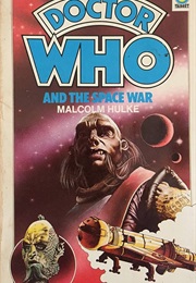 Doctor Who and the Space War (Malcolm Hulke)
