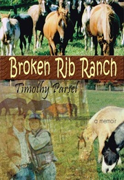 Broken Rib Ranch (Timothy Parsel)
