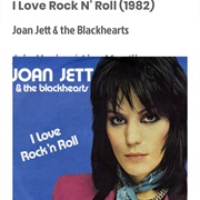 #12 I Love Rock N Roll by Joan Jett & the Blackhearts