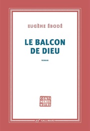 Le Balcon De Dieu (Eugène Ébodé)